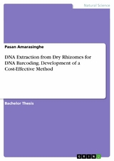 DNA Extraction from Dry Rhizomes for DNA Barcoding. Development of a Cost-Effective Method - Pasan Amarasinghe