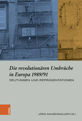 Die revolution&auml;ren Umbr&uuml;che in Europa 1989/91 - 