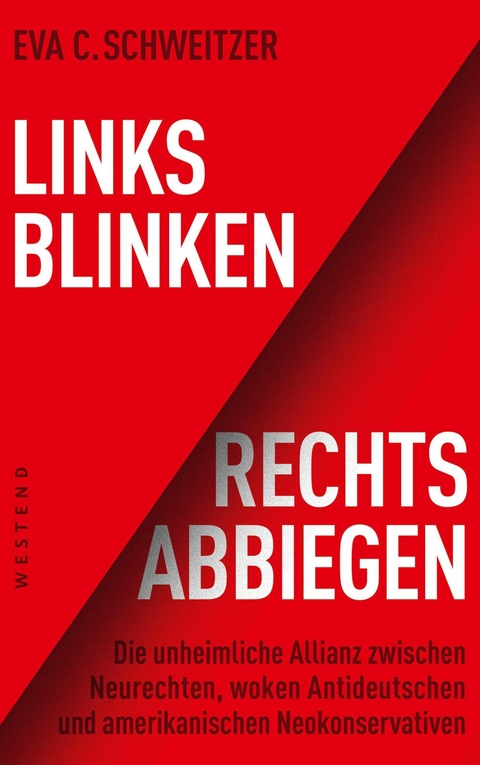 Links blinken, rechts abbiegen - Eva Schweitzer