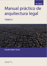 Manual práctico de arquitectura legal. Tomo II - Claudio Torres