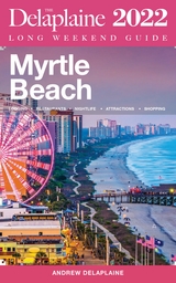 Myrtle Beach - The Delaplaine 2022 Long Weekend Guide - Andrew Delaplaine