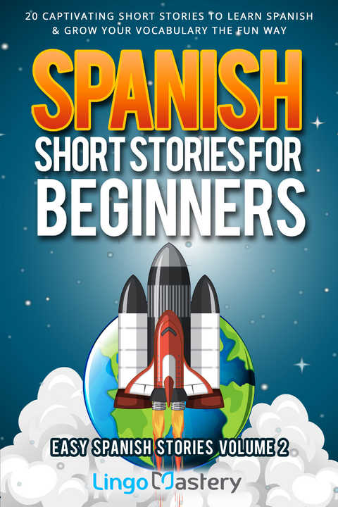 Spanish Short Stories for Beginners -  Lingo Mastery