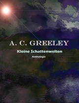 Kleine Schattenwelten - A. C. Greeley