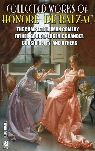 Collected Works of Honore de Balzac. Illustrated