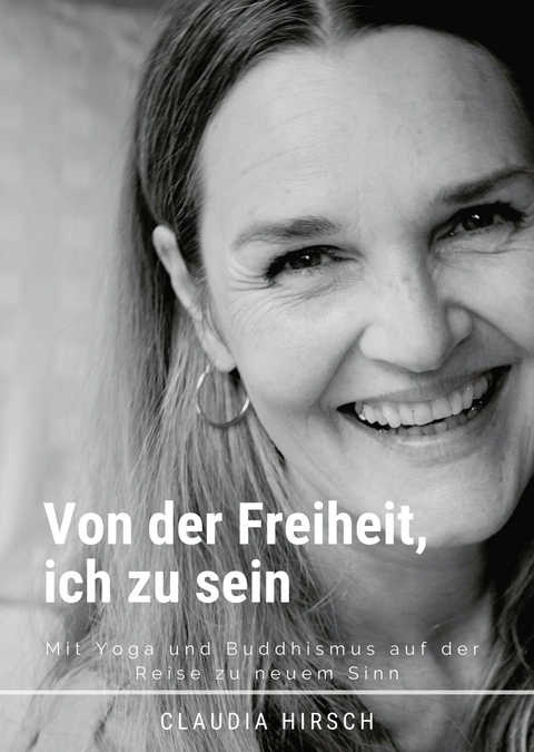 Von der Freiheit, ich zu sein - Claudia Hirsch