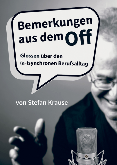 Bemerkungen aus dem Off -  Stefan Krause