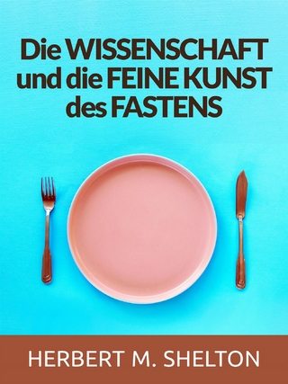 Die wissenschaft und die feine kunst des fastens (Übersetzt)
