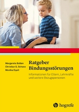 Ratgeber Bindungsst&ouml;rungen - Margarete Bolten, Christian G&uuml;nter Schanz, Monika Equit