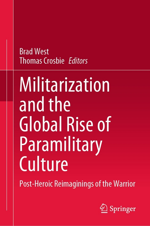 Militarization and the Global Rise of Paramilitary Culture - 