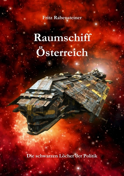Raumschiff &Ouml;sterreich - Fritz Rabensteiner
