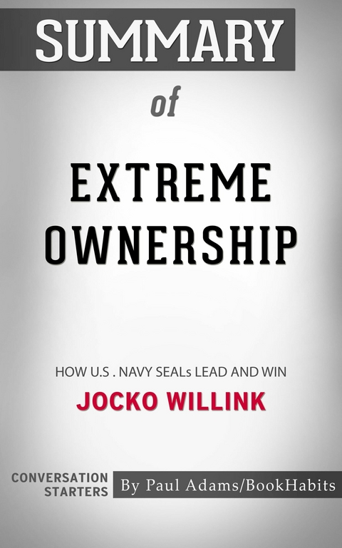 Summary of Extreme Ownership -  Paul Adams