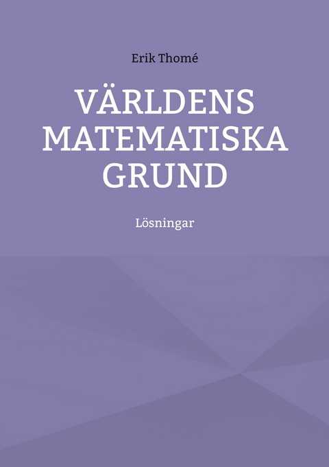 V&auml;rldens matematiska grund -  Erik Thom&eacute;