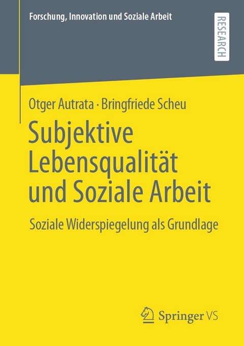 Subjektive Lebensqualit&auml;t und Soziale Arbeit - Otger Autrata, Bringfriede Scheu