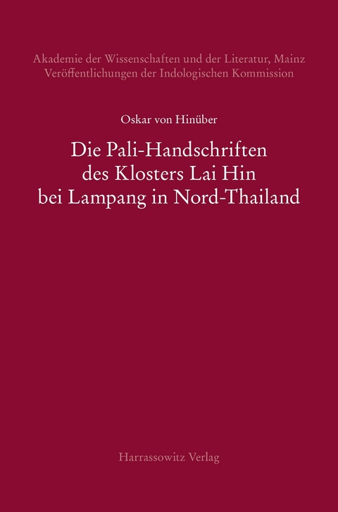 Die Pali-Handschriften des Klosters Lai Hin bei Lampang in Nord-Thailand -  Oskar von Hin&uuml;ber