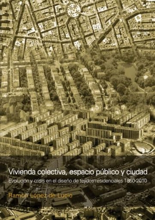Vivienda colectiva, espacio público y ciudad