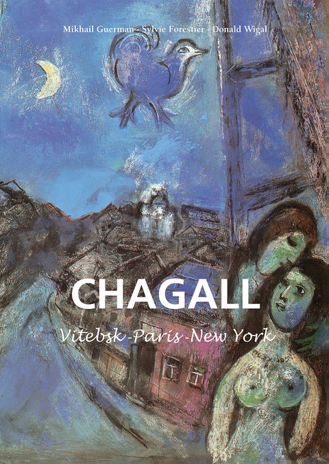 Marc Chagall - Vitebsk -Par&iacute;s -New York - Mikhail Guerman, Sylvie Forestier, Donald Wigal