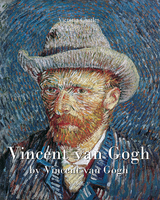 Vincent van Gogh by Vincent van Gogh - Volume 1 - Victoria Charles