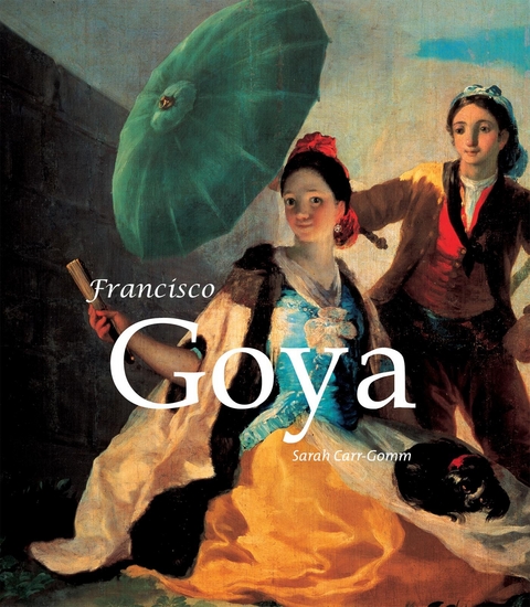 Francisco Goya - Sarah Carr-Gomm