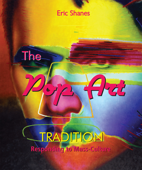 Pop Art Tradition - Responding to Mass-Culture -  Shanes Eric Shanes