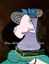 Das ultimative Buch &uuml;ber Picasso - Victoria Charles, Anatoli Podoksik