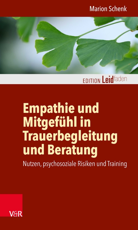 Empathie und Mitgef&uuml;hl in Trauerbegleitung und Beratung -  Marion Schenk
