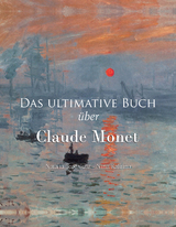 Das ultimative Buch &uuml;ber Claude Monet - Natalia Brodska&iuml;a, Nina Kalitina