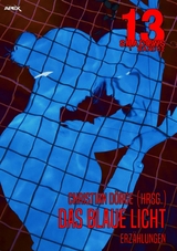 13 SHADOWS, Band 52: DAS BLAUE LICHT - Michael Avallone, Christian D&ouml;rge, Doris Gr&uuml;nning, Gardner Nashville