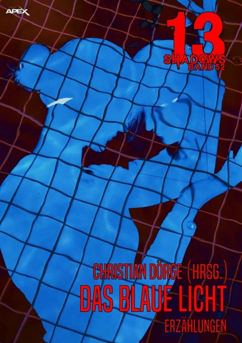 13 SHADOWS, Band 52: DAS BLAUE LICHT - Michael Avallone, Christian D&ouml;rge, Doris Gr&uuml;nning, Gardner Nashville
