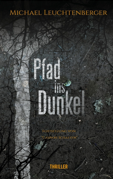 Pfad ins Dunkel - Michael Leuchtenberger