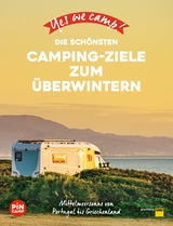 Yes we camp! Die sch&ouml;nsten Camping-Ziele zum &Uuml;berwintern - Marc Roger Reichel