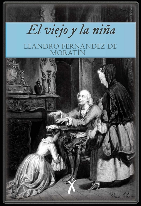 El viejo y la ni&ntilde;a - Leandro Fern&aacute;ndez de Morat&iacute;n