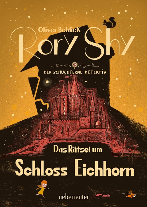 Rory Shy, der sch&uuml;chterne Detektiv - Das R&auml;tsel um Schloss Eichhorn: Ausgezeichnet mit dem Glauser-Preis 2023 ("Rory Shy"-Reihe, Bd. 3) - Oliver Schlick