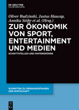 Zur &Ouml;konomik von Sport, Entertainment und Medien - 