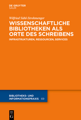 Wissenschaftliche Bibliotheken als Orte des Schreibens - Wilfried S&uuml;hl-Strohmenger