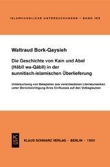 Die Geschichte von Kain und Abel (Habil wa-Qabil) in der sunnitisch-islamischen &Uuml;berlieferung - Waltraud Bork-Qaysieh