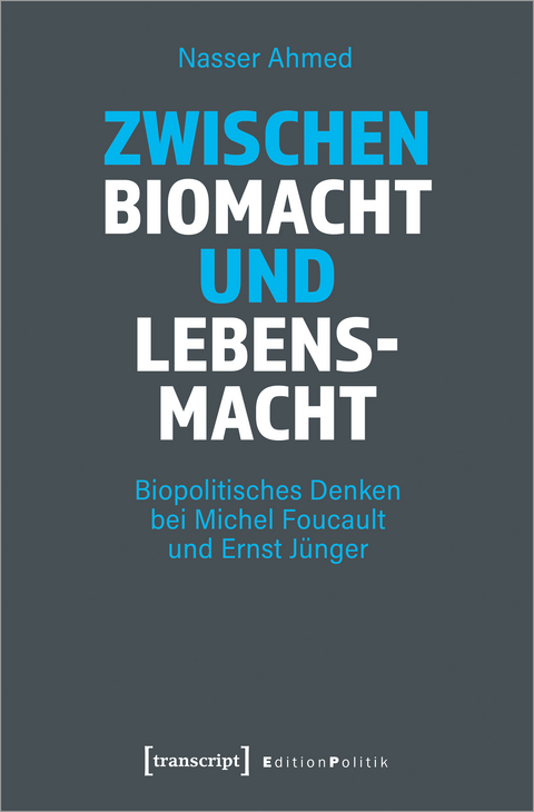 Zwischen Biomacht und Lebensmacht - Nasser Ahmed