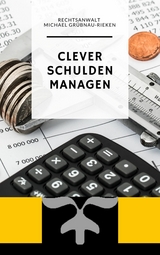Clever Schulden Managen - Michael Gr&uuml;bnau-Rieken