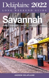 Savannah - The Delaplaine 2022 Long Weekend Guide -  Andrew Delaplaine