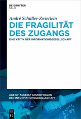 Die Fragilität des Zugangs -  André Schüller-Zwierlein