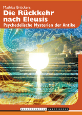Die R&uuml;ckkehr nach Eleusis - Mathias Br&ouml;ckers