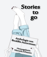 Stories to go - Martina Hoblitz, Matthias M&auml;rz, Manuela Schauten, Ralf von der Breile
