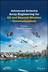 Advanced Antenna Array Engineering for 6G and Beyond Wireless Communications - Yingjie Jay Guo, Richard W. Ziolkowski