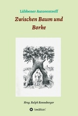 Zwischen Baum und Borke -  Ralph Ronneberger,  Monikas Schubert,  Klaus Friedrich,  Ilona Noack,  Helga Lehmann-Kuhnt,  Brigitte K&ouml;n