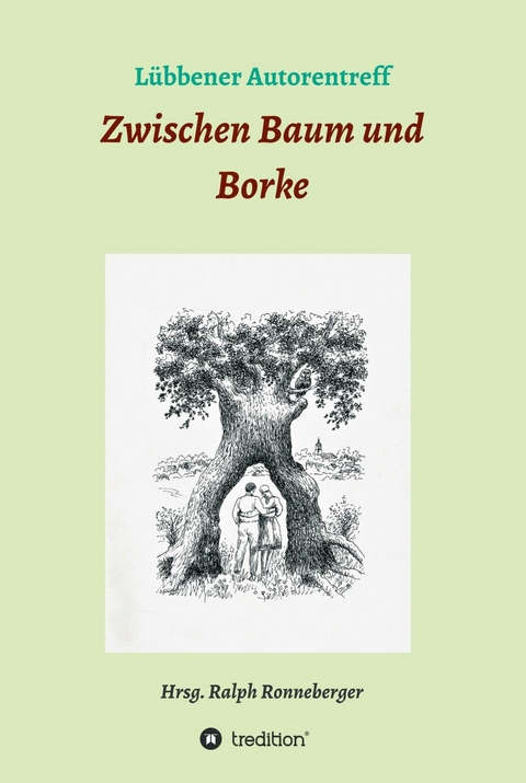 Zwischen Baum und Borke -  Ralph Ronneberger,  Monikas Schubert,  Klaus Friedrich,  Ilona Noack,  Helga Lehmann-Kuhnt,  Brigitte K&ouml;n