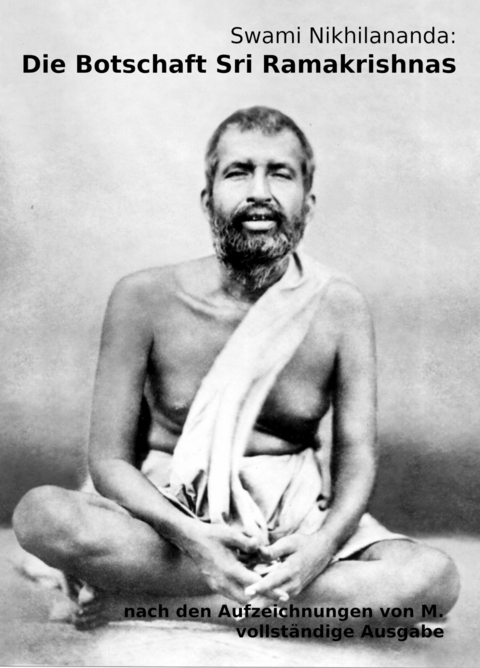 Die Botschaft Sri Ramakrishnas - Swami Nikhilananda