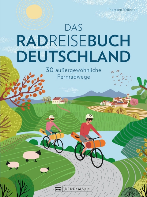 Das Radreisebuch Deutschland - Thorsten Br&ouml;nner