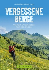Vergessene Berge - Wolfgang Rosenwirth, Michael Pr&ouml;ttel, Gotlind Blechschmidt, Eugen E. H&uuml;sler, Maria Rosenwirth