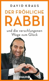 Der fr&ouml;hliche Rabbi und die verschlungenen Wege zum Gl&uuml;ck - David Kraus
