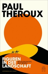 Figuren in der Landschaft -  PAUL THEROUX