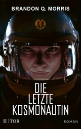 Die letzte Kosmonautin - Brandon Q. Morris